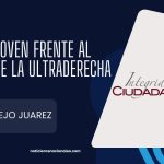 México joven frente al avance de la ultraderecha