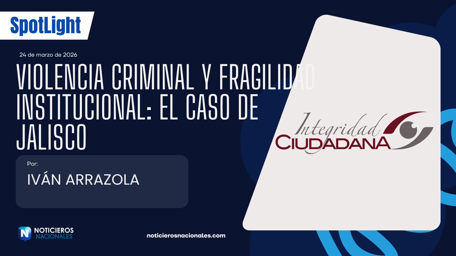 Violencia criminal y fragilidad institucional: el caso de Jalisco - Ivan Arrazola