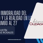 Entre la inmoralidad del discurso y la realidad en la carpa: rumbo al 27
