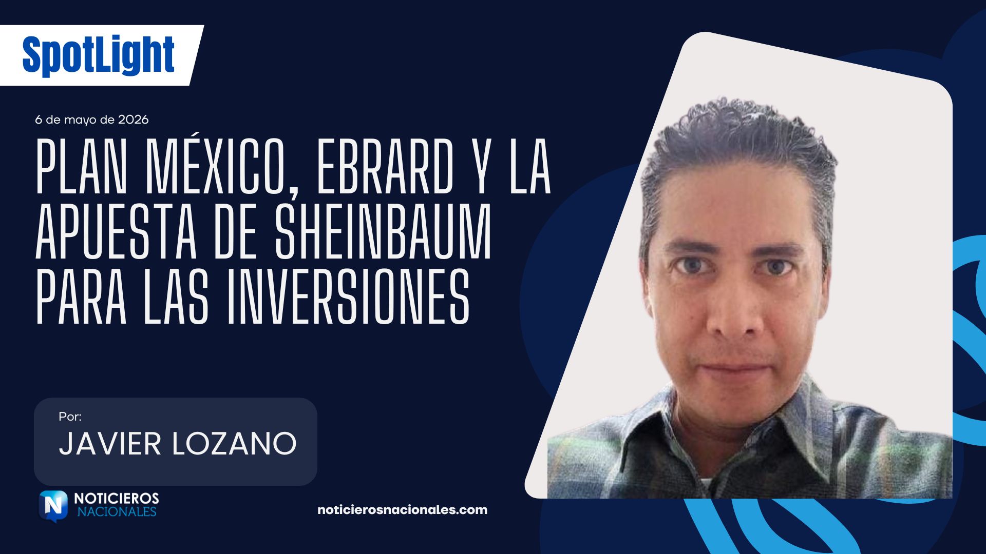 Plan México, Ebrard y la apuesta de Sheinbaum para las inversiones